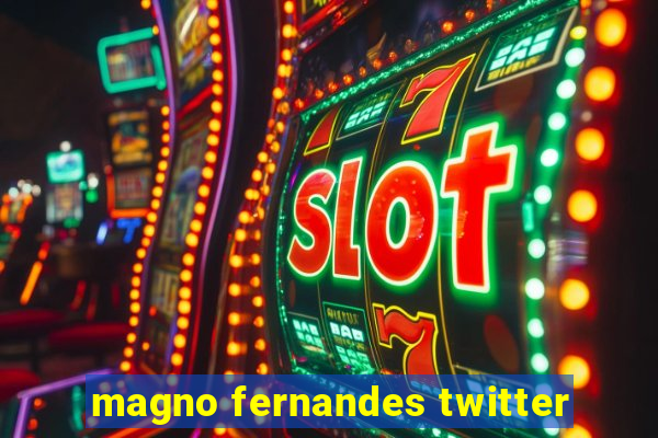 magno fernandes twitter